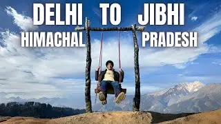 The Hidden Gem Jibhi (Tirthan Valley) || Must Visit Place || Delhi To Jibhi | Himachal Pradesh
