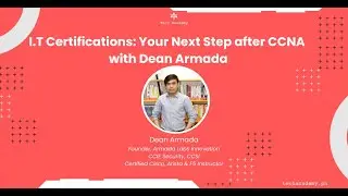 I.T Certifications: Your Next Step after CCNA with Dean Armada