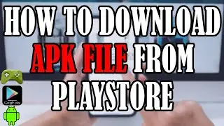 How to Download APK File From Google Play store | Android | Tips & Tricks