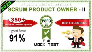 PSPO-II | Scrum Product Owner - 2 Mock Test # 1 | 2025 Exam Latest Q&A with Explanation