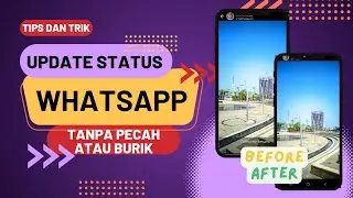 CARA UPLOAD STATUS DI WHATSAPP TANPA BURIK
