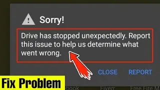 Drive Has Stopped Unexpectedly. Problem Sloved || Google Drive App Error Fixed