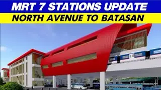 MRT 7 STATIONS UPDATE 2022 NORTH AVENUE TO BATASAN