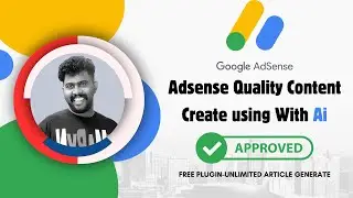 The Power of AI in Creating Quality Adsense Content: How to Create Adsense Approval Quality Content