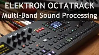 Octatrack Multi-Band Sound Processing / How to safely use Phase-Shifting effects on Synth Bassline?