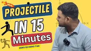 Projectile motion in 15 Minutes session 2024-25