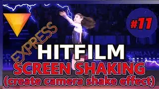 HOW TO MAKE SCREEN SHAKE USING HITFILM EXPRESS (Tutorial 11: edit for your youtube videos 2018 )