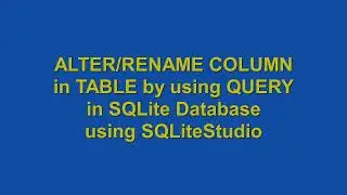 How to RENAME Column using SQLite