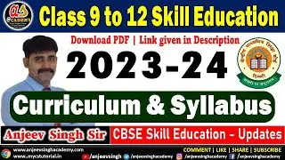Class 9 to 12 Skill Education Curriculum & Syllabus 2023 24 | Syllabus 2023-24 | IT | AI | Web App