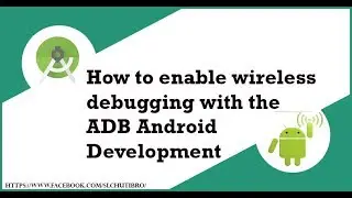 How to enable wireless debugging with the ADB Android Development