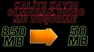 VİDEONUZUN KALİTE KAYBI OLMADAN MB/ DÜŞÜRME ÜCRETSİZ