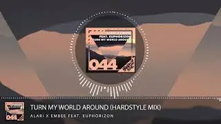 Alari & Embee feat. Euphorizon - Turn My World Around