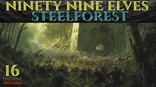 NINETY NINE ELVES - Lets Play DWARF FORTRESS Gameplay Ep 16