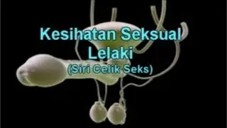 Lelaki & Kesihatan Seksual bersama Dr. Ismail Tambi (Siri Celik Seks Vol.4) [Official Video]