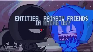 Entities, rainbow friends react impostor on ship ( multiverse games in among us ) vs impostor