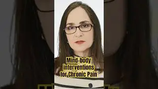 Mind-body interventions for Chronic Pain
