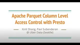 Parquet Column Level Access Control with Presto