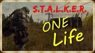 S.T.A.L.K.E.R. One Life RP - #11 Одна Жизнь