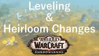 Shadowlands Changes to Heirloom Gear and Leveling