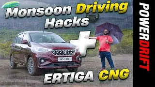 Top 5 Rain Driving Hacks with Maruti Suzuki Ertiga CNG | PowerDrift