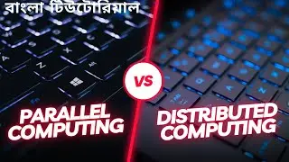 Parallel vs Distributed Computing in Cloud Computing & Distributed System in bangla.