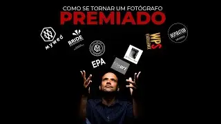 FOTOGRAFO DE SUCESSO - COMO SE TORNAR UM FOTÓGRAFO PREMIADO