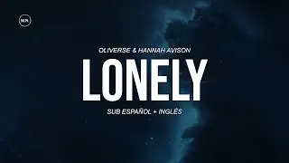 Oliverse & Hannah Avison - Lonely || SUB ESPAÑOL + LYRICS