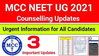 MCC NEET UG Counselling 2021 - 3 Important Updates for All Candidates | MCC Counselling Updates🔥