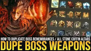 Elden Ring DLC All 3 Stone Coffin Altar Locations - How To Dupe BOSS Remembrances / WEAPONS & SPELLS