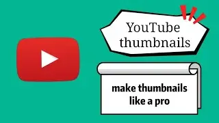 how to make youtube thumbnails like a pro