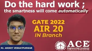 Mr. Aniket: Do the hard work; the smartness will come automatically | AIR 20 GATE 2022 (IN)
