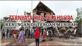 Ternyata Kita telah Lupa [Renungan di Tengah Musibah]