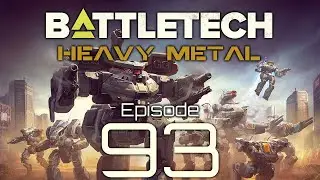 BattleTech | Heavy Metal | Episode 93