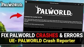 How to Fix Palworld keeps Crashing on PC (2024) | Pal Crash Reporter Fix UE PAL Unreal Engine Crash