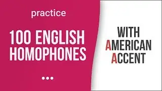 100 English Homophones with American Accent
