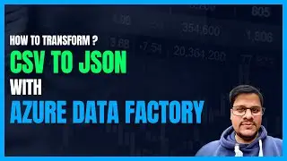 128. How to Transform CSV to Json with ADF | Convert CSV to Json with Azure Data Factory | ADF