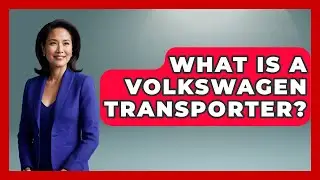 What Is A Volkswagen Transporter? - Germany Made Simple
