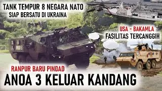 RANPUR BARU PINDAD ANOA 3, US BANGUN FASILITAS CANGGIH BAKAMLA, 8 NEGARA NATO SATUKN TANK ke UKRAINA