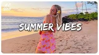 Tiktok summer vibes ~ Tiktok hits 2022 ~ Songs that give me summer vibes