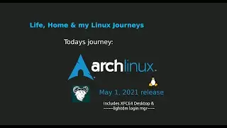 Arch Linux May 1, 2021  Full Install With XFCE4 Desktop & the Lightdm Login mgr.  From Iso to DE