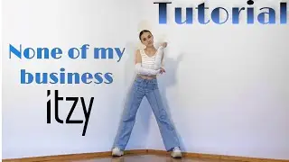 ITZY - “None of my business” Dance Tutorial (Mirrored+Slowed) | Lee Desso