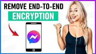 How to Remove End to End Encryption in Messenger - Turn Off End-To-End Encryption On Messenger