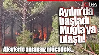 Alevler Muğla’ya Dayandı, Ekipler Seferber Oldu