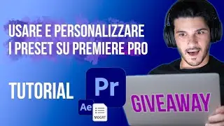 Come USARE e PERSONALIZZARE i PRESET su Premiere Pro  [+GIVEAWAY Titoli e Transizioni]