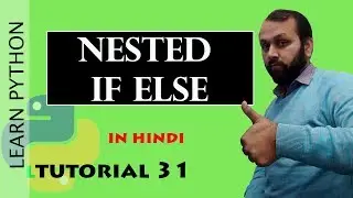 #31 Python Tutorial | Nested If Else Statement in Python  (HINDI)