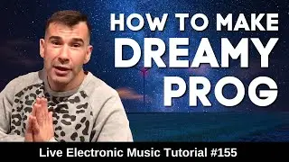 💭 How to make Dreamy Progressive House | Live Electronic Music Tutorial 155