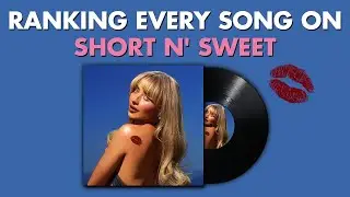 Ranking EVERY SONG On Short n' Sweet By Sabrina Carpenter 💋