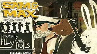 Сэм и Макс Эпизод 304: Кошмар на улице клонов. Sam & Max Episode 304: Beyond the Alley of the Dolls