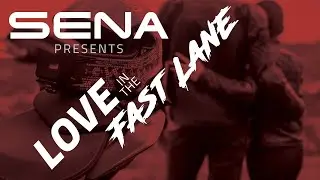 Sena | Love In The Fast Lane