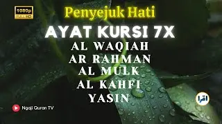 Murottal Santai Ayat Kursi 7X | surah Yasin, surah Al Mulk, Surah Ar Rahman, Al Waqiah Dan Al Kahfi